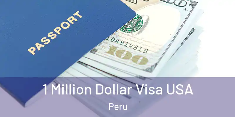 1 Million Dollar Visa USA Peru