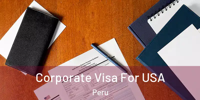 Corporate Visa For USA Peru