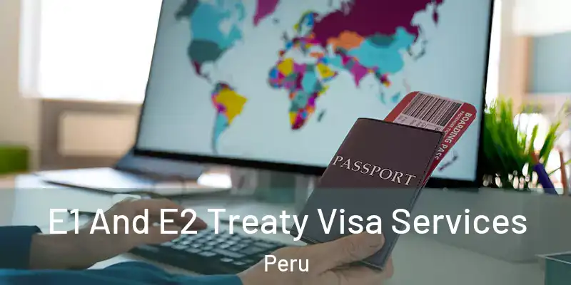  E1 And E2 Treaty Visa Services Peru