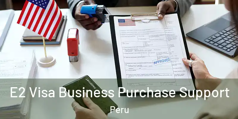 E2 Visa Business Purchase Support Peru