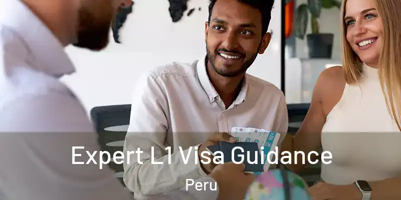 Expert L1 Visa Guidance Peru