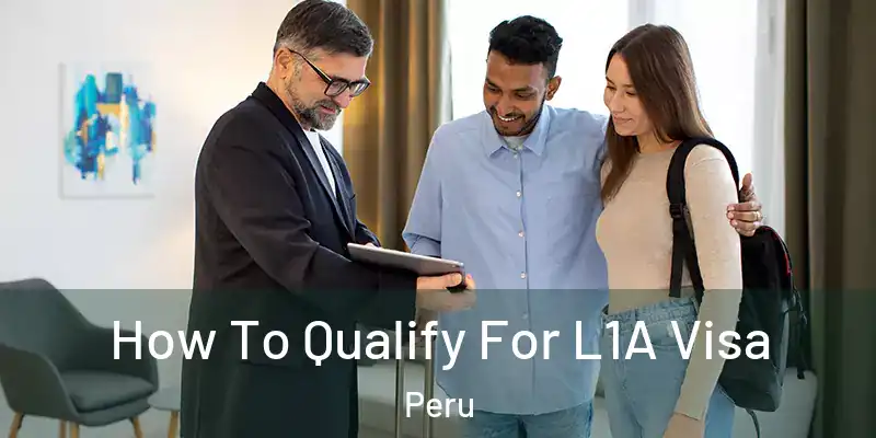 How To Qualify For L1A Visa Peru