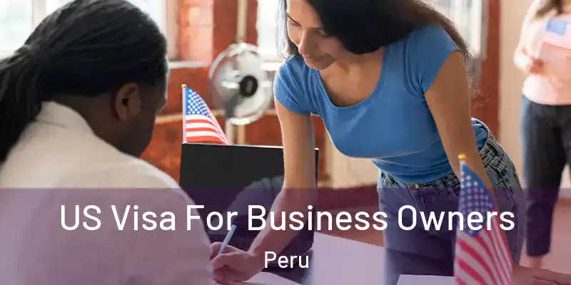  US Visa For Business Owners Peru