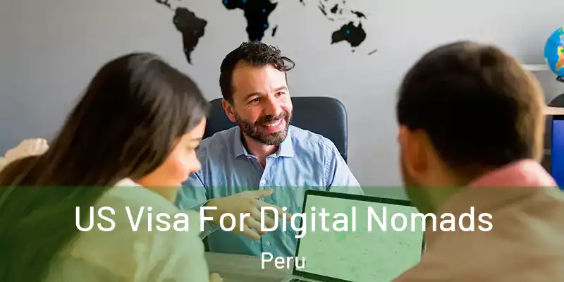 US Visa For Digital Nomads Peru