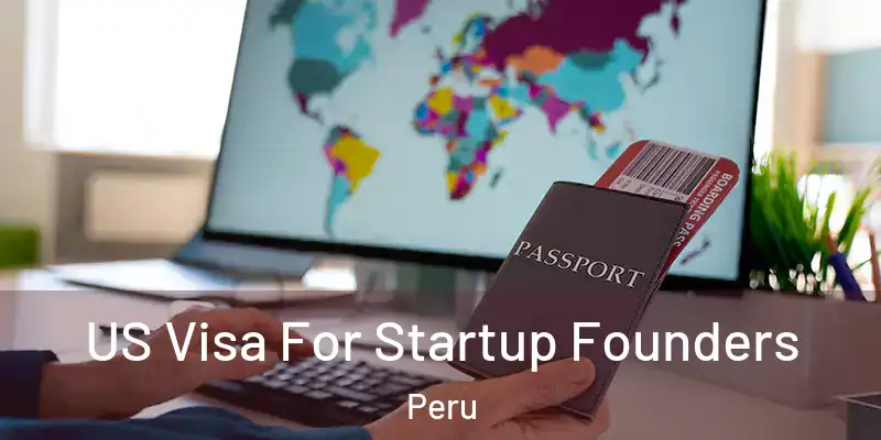 US Visa For Startup Founders Peru
