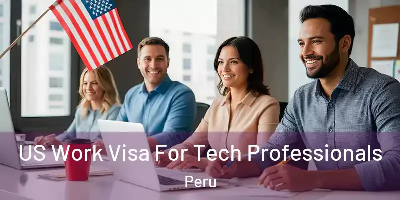 US Work Visa For Tech Professionals Peru