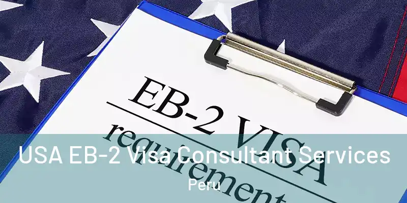  USA EB-2 Visa Consultant Services Peru